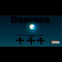 Demons - Ft. Tee Baby, Oh Thats Porter (Prod. ArcazeOnTheBeat)
