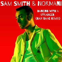 Sam Smith - Dancing With A Stranger (Ray Isaac Club Mix)