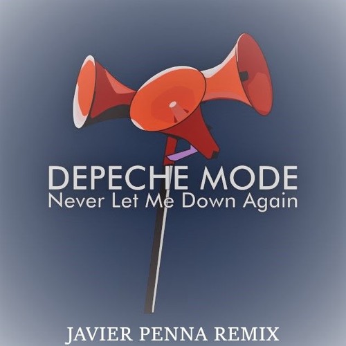 Stream Depeche Mode - Never Let Me Down Again (Javier Penna Remix) Vinyl &  CD France by Javier penna | Listen online for free on SoundCloud