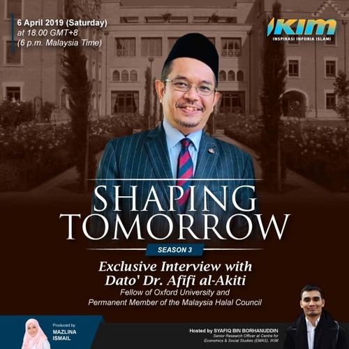 Shaping Tomorrow 2019 Ep 10 06 04 2019 Dato Dr Afifi Al Akiti By Ikim