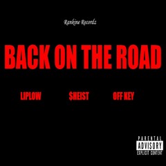 Back on the Road (feat. Liplow, $heist, Off Key)[Prod. by J-E-T]