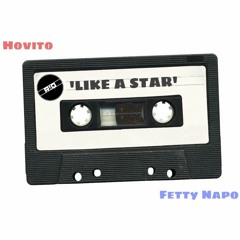 Fetty Napo ft. Hovito - Like A Star