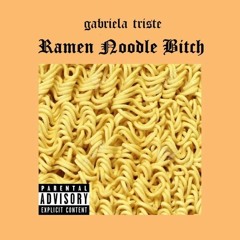 ramen noodle bitch