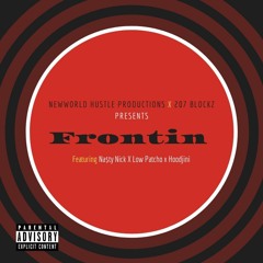 Frontin (Na$ty Nick x Low Patcho x Hoodjini)