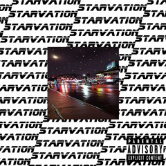 Starvation [Prod. Moses, Ant Chamberlain & SephGotTheWaves]