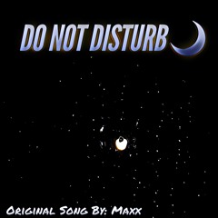 Do Not Disturb [Original Song]