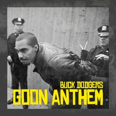 Buck Dodgers - Goon Anthem (Original Mix)