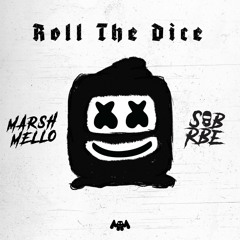Marshmello x SOB X RBE - Roll The Dice