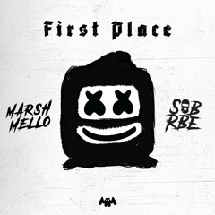 Marshmello x SOB X RBE - First Place