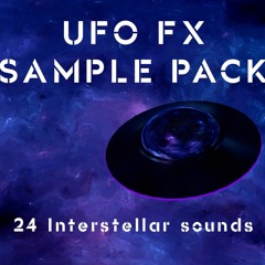 UFO FX Sample Pack - 24 Interstellar sounds