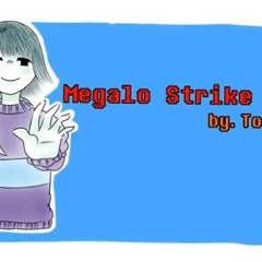 Megalo strike back! by Milvia