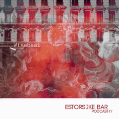 Estorsjke Bar | podcast #07 | Wisebeat