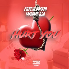 Forevermani - Hurt You (feat. Marmar Oso) prod. callan