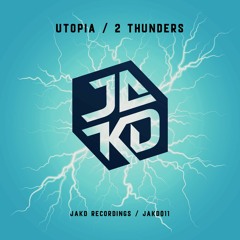 2 Thunders - Utopia [JAKD Recordings]