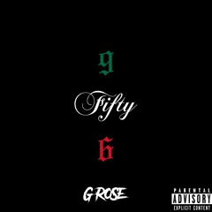 G Ro$e - 9 Fifty 6 (Prod. By Yung Pear)