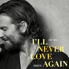 I'll Never Love Again "Carina Ercolano"