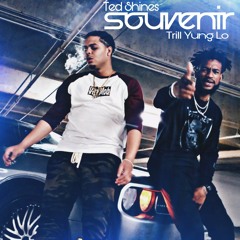 Souvenir _ Ted Shines x Trill Yung Lo