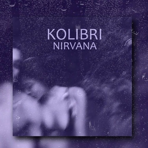 KOLIBRI - Nirvana (320 kbps)