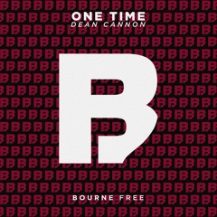 Dean Cannon - One Time [BOURNE FREE]