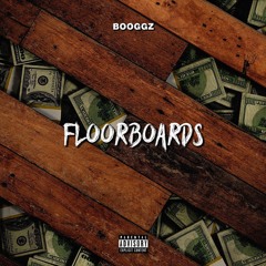 Floorboards (Prod By Bizness Boi)