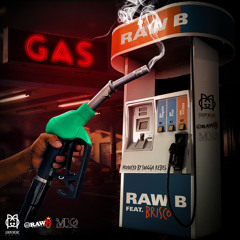 Gas - RAW B FT @briscoOpalocka