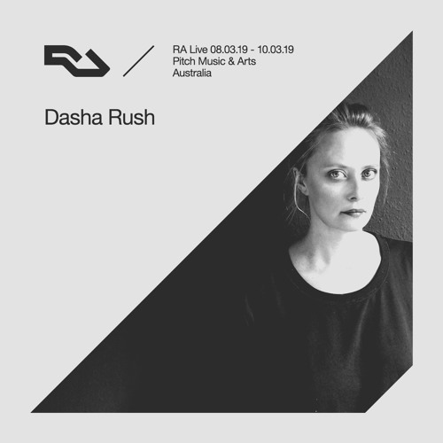 RA Live - 09.03.19 - Dasha Rush, Pitch Music & Arts 2019