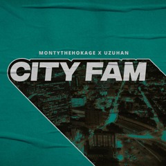 Montythehokage - City Fam ft. Uzuhan