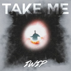 iwip - Take Me