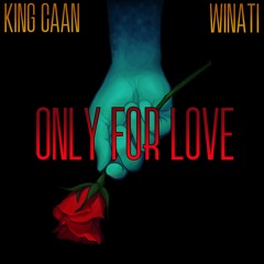 KING CAAN, WINATI - Only for Love