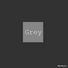 Grey - Hardluck