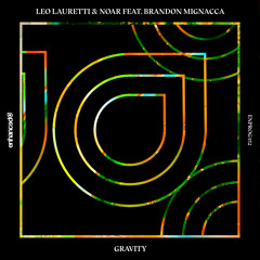 Leo Lauretti & NOAR Feat. Brandon Mignacca - Gravity (Original Mix)