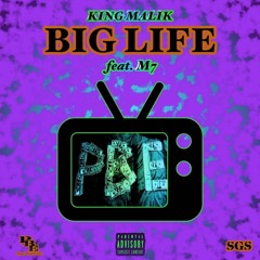 King Malik - Big Life (feat. M7)