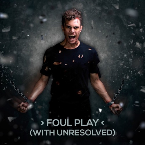 Foul Play (with Unresolved)