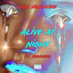 Kyle Valentine - Alive At Night (ft. JODINERO)