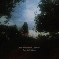 Bad News from Cosmos - Sharp as the Wave