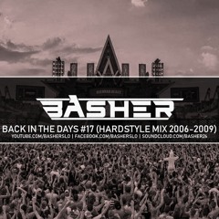 Basher - Back In The Days #17 (Hardstyle Mix 2006-2009)