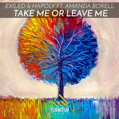 Exiled & Hapoly ft. Amanda Borell - Take Me Or Leave Me 🌳