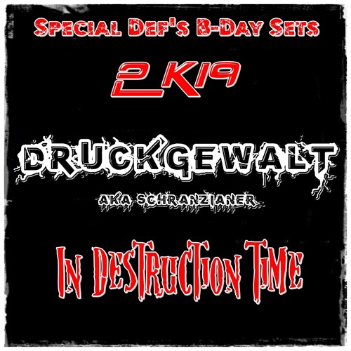Druckgewalt aka Schranzianer in destruction time @ Def's Birthday sets ( Hardschranz style )