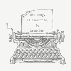 Her song(Alexandrite)