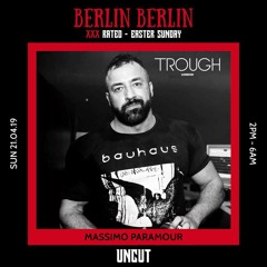 TROUGH BERLIN BERLIN podcast - Massimo Paramour