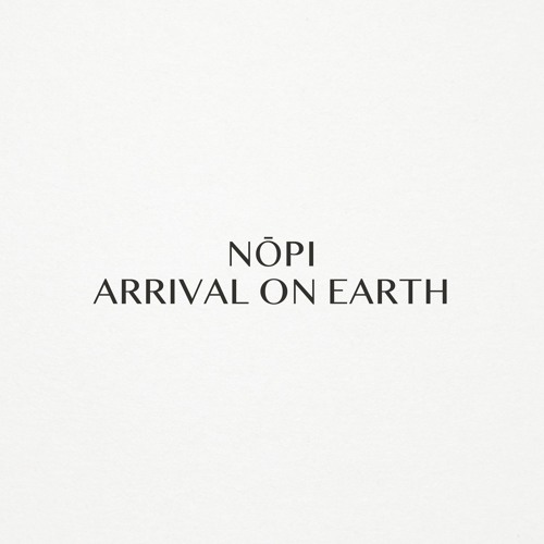 Nōpi — Arrival On Earth (Original Mix) [Suprematic]
