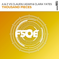 A & Z vs Claudiu Adam & Clara Yates - Thousand Pieces [FSOE]