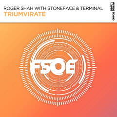 Roger Shah with Stoneface & Terminal - Triumvirate [FSOE]