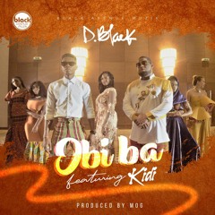 D-Black - Obi Ba Ft. KiDi (prod. MOG Beatz)