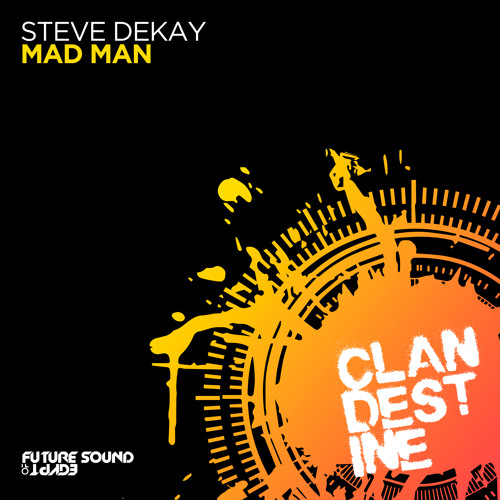 Steve Dekay - Mad Man [FSOE Clandestine]