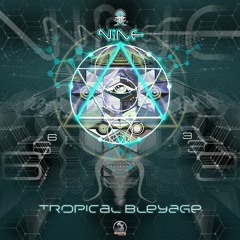 TROPICAL BLEYAGE - NINE (Preview)