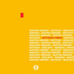 Redlight (Left/Right Remix) - Marten Hørger, SkiiTour  [PUNKS]