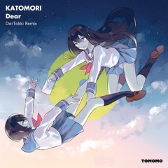 KATOMORI - Dear (DarTokki Remix)