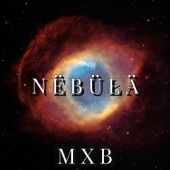 ＮＥＢＵＬＡ - Ｍ Ｘ Ｂ