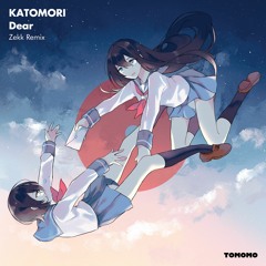 KATOMORI - Dear (Zekk Remix)